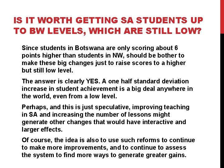 IS IT WORTH GETTING SA STUDENTS UP TO BW LEVELS, WHICH ARE STILL LOW?