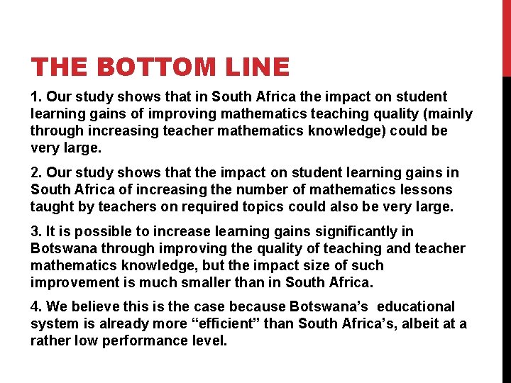 THE BOTTOM LINE 1. Our study shows that in South Africa the impact on