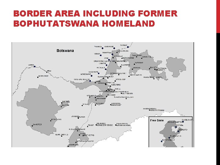 BORDER AREA INCLUDING FORMER BOPHUTATSWANA HOMELAND 