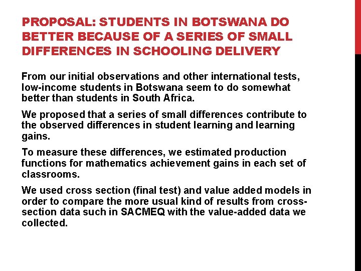 PROPOSAL: STUDENTS IN BOTSWANA DO BETTER BECAUSE OF A SERIES OF SMALL DIFFERENCES IN