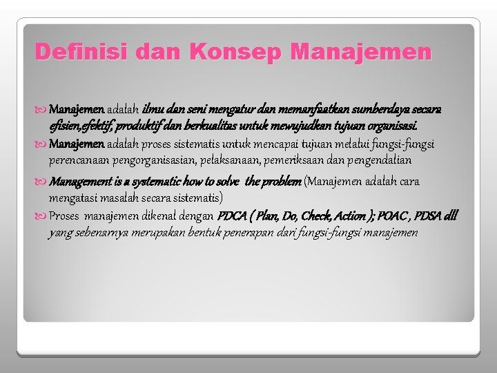 Definisi dan Konsep Manajemen adalah ilmu dan seni mengatur dan memanfaatkan sumberdaya secara efisien,