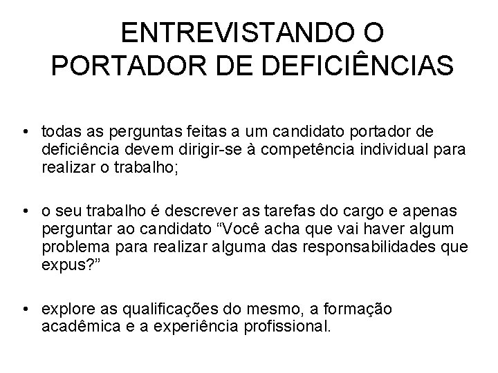 ENTREVISTANDO O PORTADOR DE DEFICIÊNCIAS • todas as perguntas feitas a um candidato portador