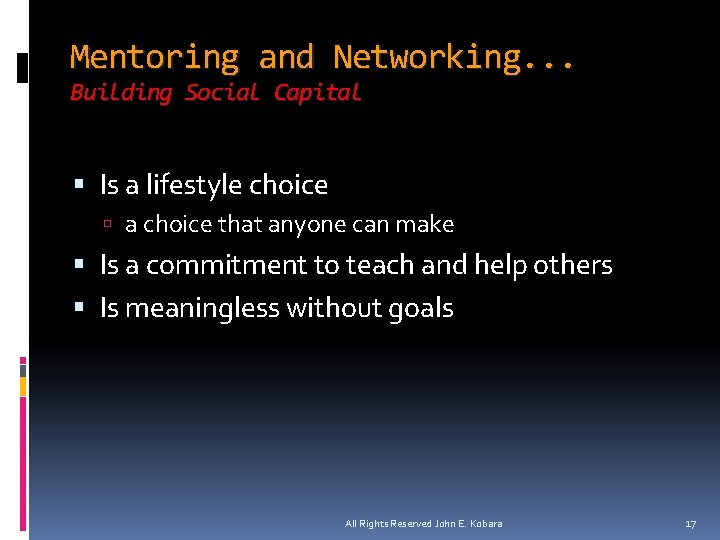 Mentoring and Networking. . . Building Social Capital Is a lifestyle choice a choice