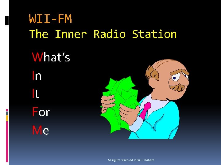 WII-FM The Inner Radio Station What’s In It For Me All rights reserved John