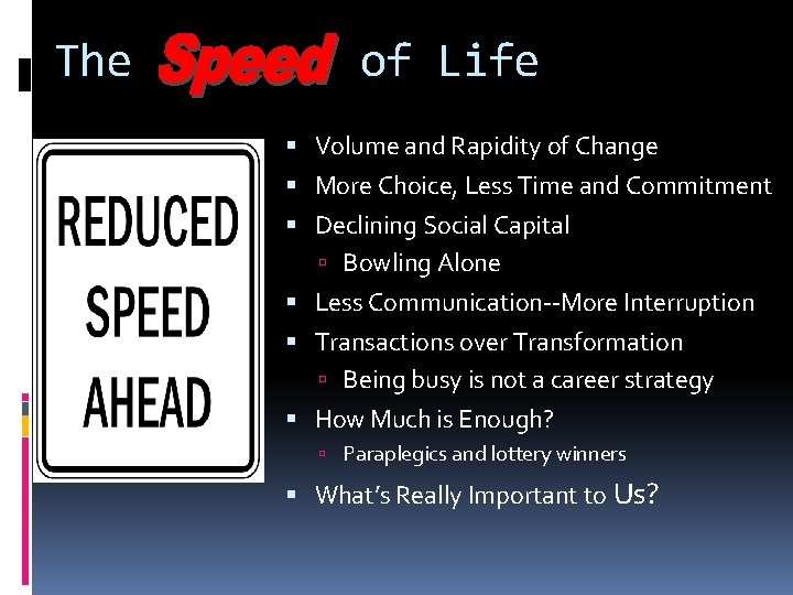 The of Life Volume and Rapidity of Change More Choice, Less Time and Commitment