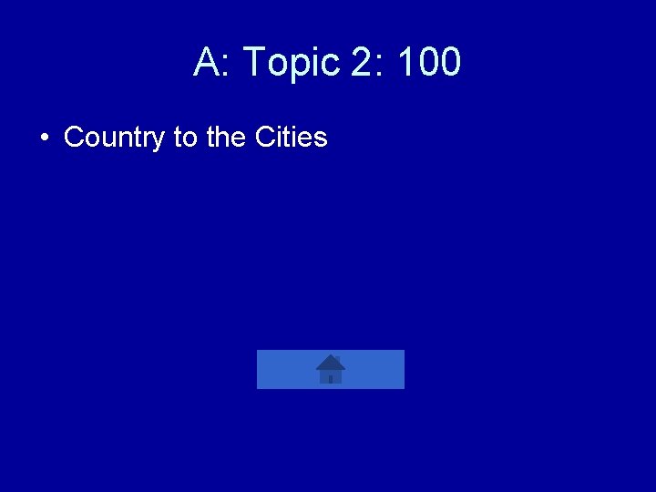 A: Topic 2: 100 • Country to the Cities 
