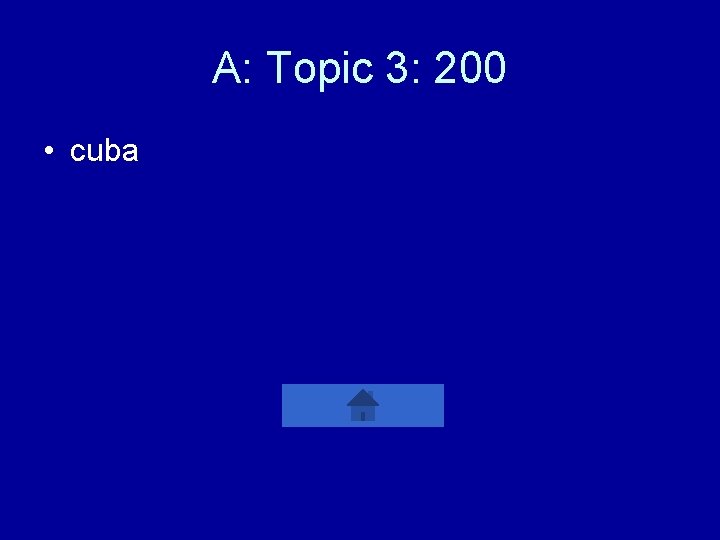 A: Topic 3: 200 • cuba 