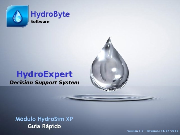 1 Hydro. Byte Software GR Hydro. Sim XP Hydro. Expert Versão 1. 4 Decision