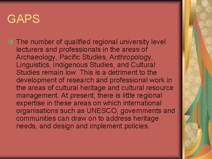 GAPS The number of qualified regional university level lecturers and professionals in the areas