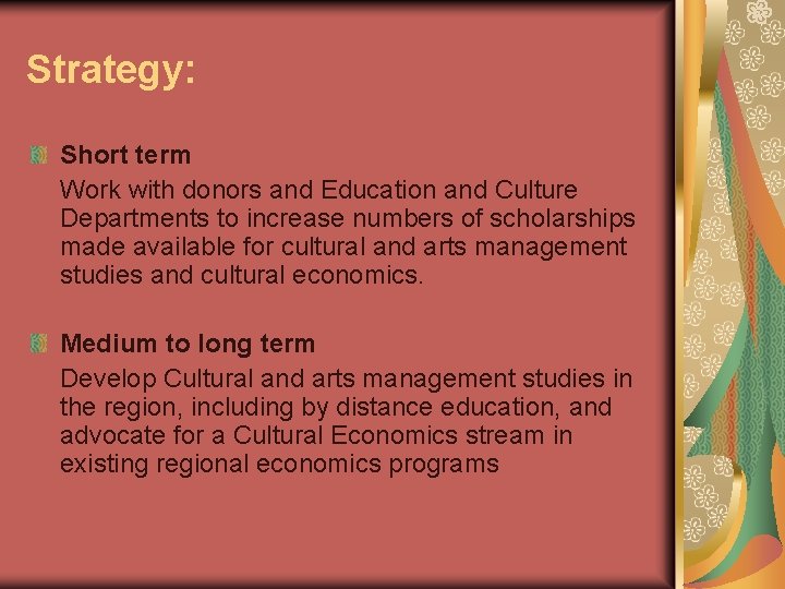 Strategy: Short term Work with donors and Education and Culture Departments to increase numbers