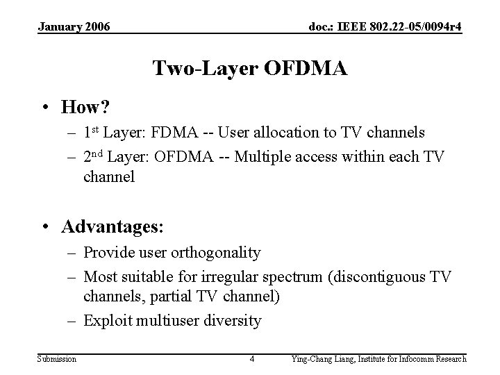 January 2006 doc. : IEEE 802. 22 -05/0094 r 4 Two-Layer OFDMA • How?