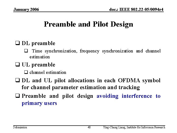January 2006 doc. : IEEE 802. 22 -05/0094 r 4 Preamble and Pilot Design January 2006 doc. : IEEE 802. 22 -05/0094 r 4 Preamble and Pilot Design