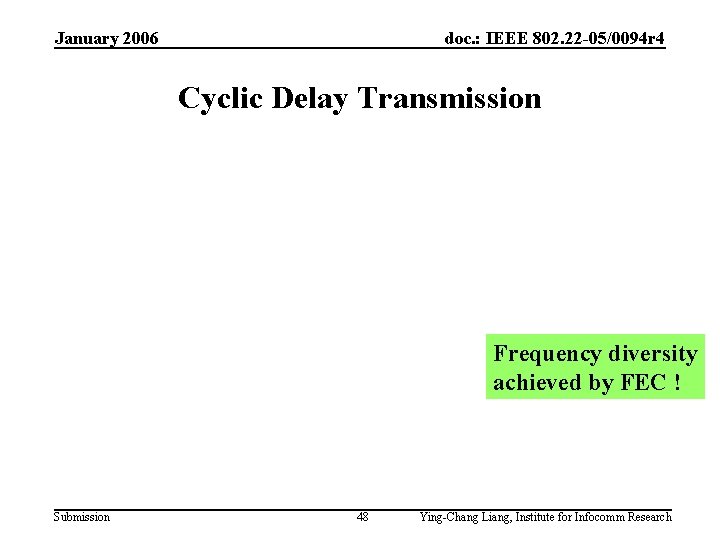 January 2006 doc. : IEEE 802. 22 -05/0094 r 4 Cyclic Delay Transmission Frequency