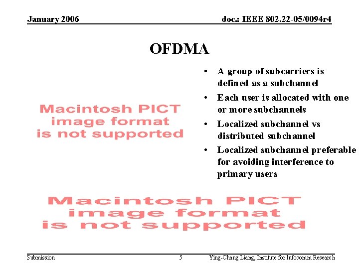 January 2006 doc. : IEEE 802. 22 -05/0094 r 4 OFDMA • A group