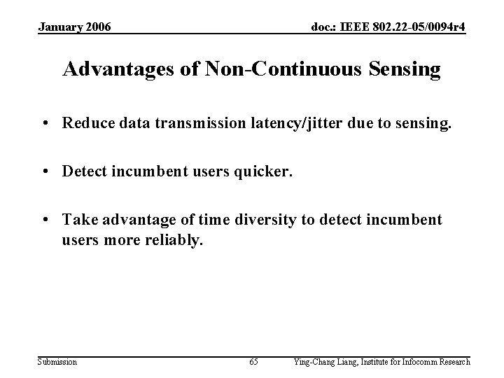 January 2006 doc. : IEEE 802. 22 -05/0094 r 4 Advantages of Non-Continuous Sensing