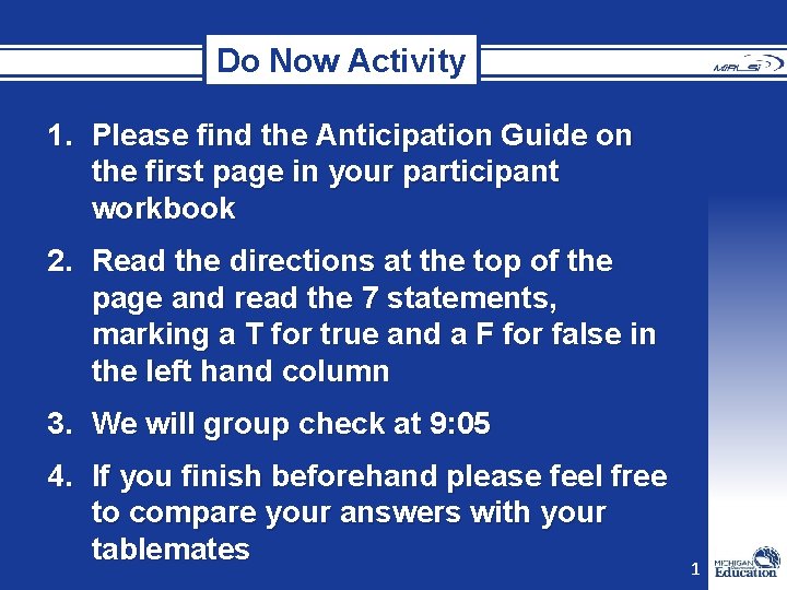 Do Now Activity 1. Please find the Anticipation Guide on the first page in Do Now Activity 1. Please find the Anticipation Guide on the first page in