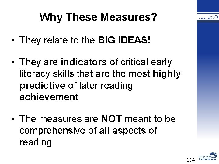Why These Measures? • They relate to the BIG IDEAS! • They are indicators Why These Measures? • They relate to the BIG IDEAS! • They are indicators