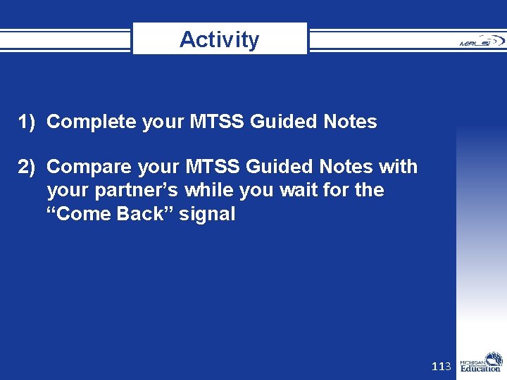 Activity 1) Complete your MTSS Guided Notes 2) Compare your MTSS Guided Notes with Activity 1) Complete your MTSS Guided Notes 2) Compare your MTSS Guided Notes with