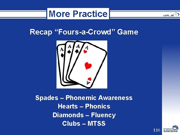 More Practice Recap “Fours-a-Crowd” Game Spades – Phonemic Awareness Hearts – Phonics Diamonds – More Practice Recap “Fours-a-Crowd” Game Spades – Phonemic Awareness Hearts – Phonics Diamonds –