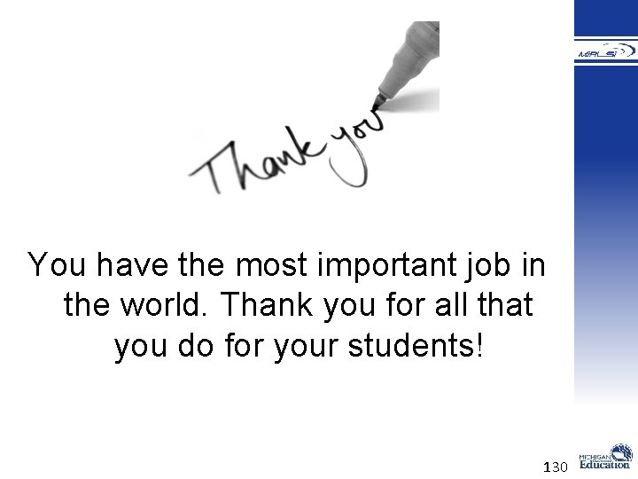 You have the most important job in the world. Thank you for all that You have the most important job in the world. Thank you for all that