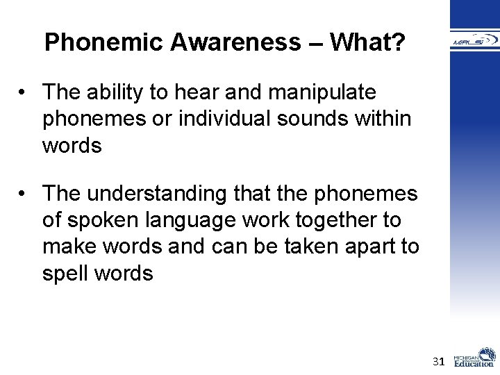 Phonemic Awareness – What? • The ability to hear and manipulate phonemes or individual Phonemic Awareness – What? • The ability to hear and manipulate phonemes or individual