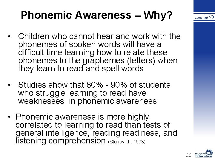 Phonemic Awareness – Why? • Children who cannot hear and work with the phonemes Phonemic Awareness – Why? • Children who cannot hear and work with the phonemes