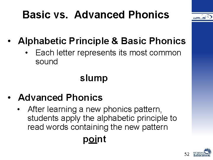 Basic vs. Advanced Phonics • Alphabetic Principle & Basic Phonics • Each letter represents Basic vs. Advanced Phonics • Alphabetic Principle & Basic Phonics • Each letter represents