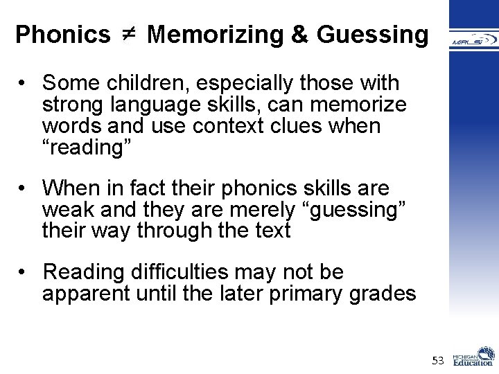 Phonics Memorizing & Guessing • Some children, especially those with strong language skills, can Phonics Memorizing & Guessing • Some children, especially those with strong language skills, can