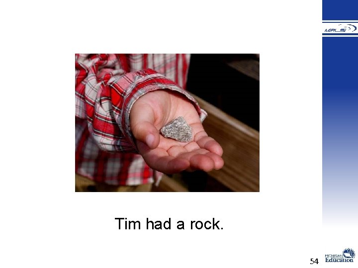 Tim had a rock. 54 Tim had a rock. 54