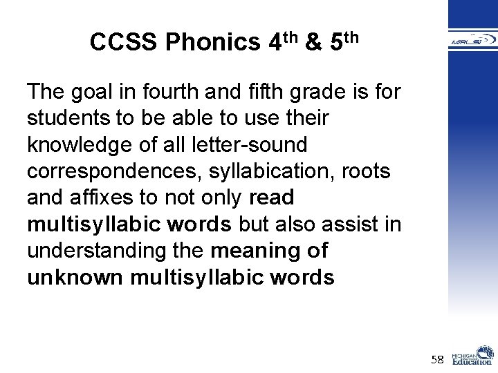 CCSS Phonics 4 th & 5 th The goal in fourth and fifth grade CCSS Phonics 4 th & 5 th The goal in fourth and fifth grade