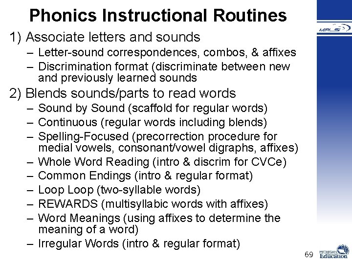 Phonics Instructional Routines 1) Associate letters and sounds – Letter-sound correspondences, combos, & affixes Phonics Instructional Routines 1) Associate letters and sounds – Letter-sound correspondences, combos, & affixes