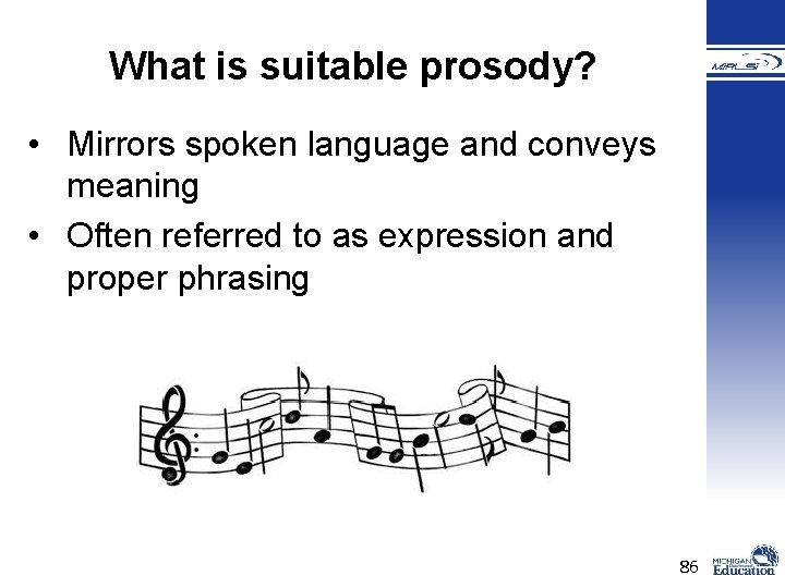 What is suitable prosody? • Mirrors spoken language and conveys meaning • Often referred What is suitable prosody? • Mirrors spoken language and conveys meaning • Often referred