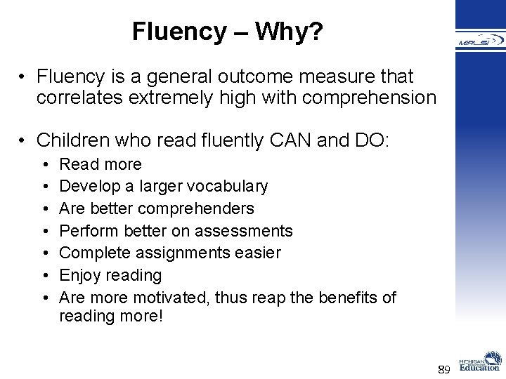 Fluency – Why? • Fluency is a general outcome measure that correlates extremely high Fluency – Why? • Fluency is a general outcome measure that correlates extremely high