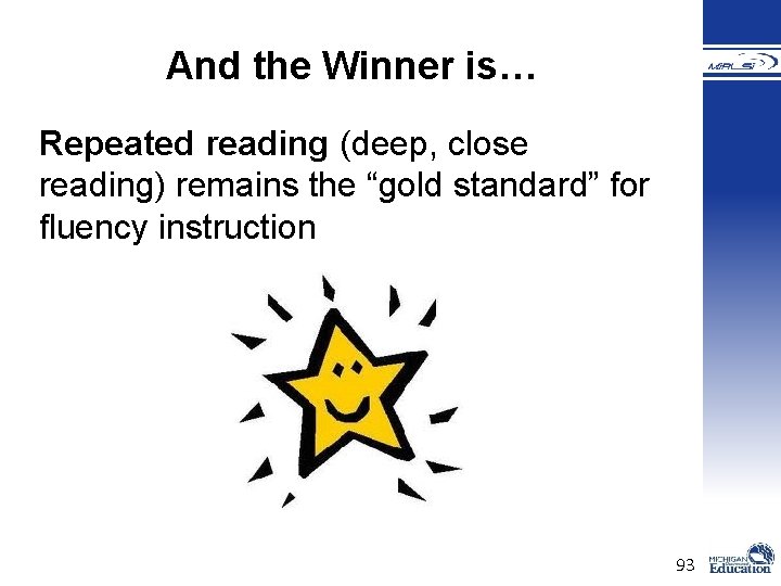 And the Winner is… Repeated reading (deep, close reading) remains the “gold standard” for And the Winner is… Repeated reading (deep, close reading) remains the “gold standard” for