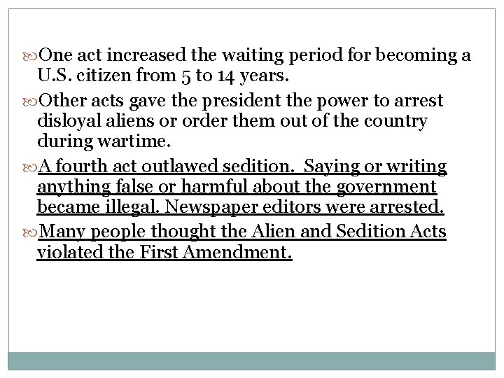  One act increased the waiting period for becoming a U. S. citizen from