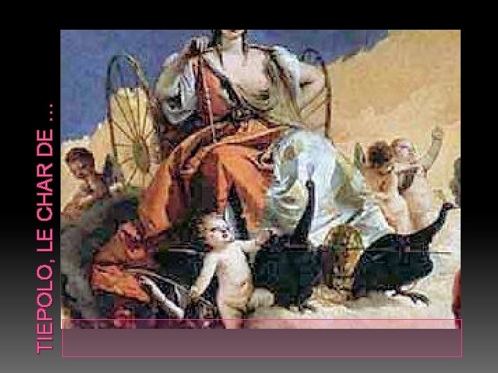TIEPOLO, LE CHAR DE … TIEPOLO, LE CHAR DE …