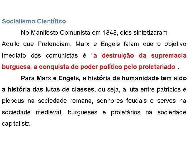 Socialismo Científico No Manifesto Comunista em 1848, eles sintetizaram Aquilo que Pretendiam. Marx e