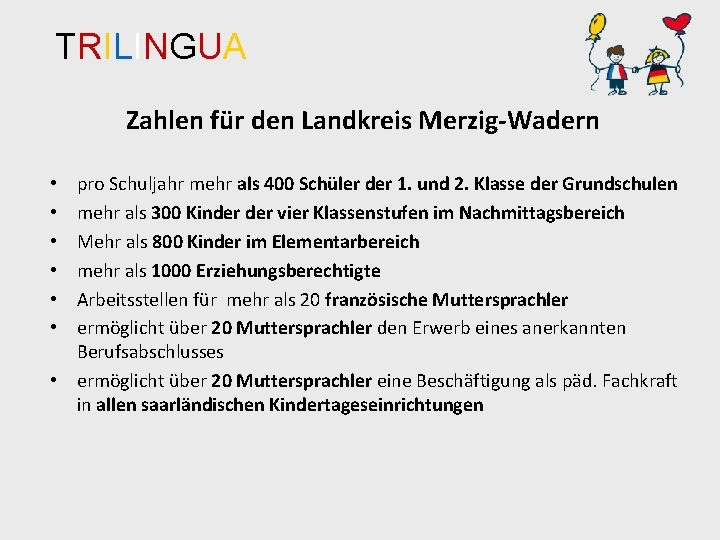 TRILINGUA Zahlen für den Landkreis Merzig-Wadern pro Schuljahr mehr als 400 Schüler der 1.