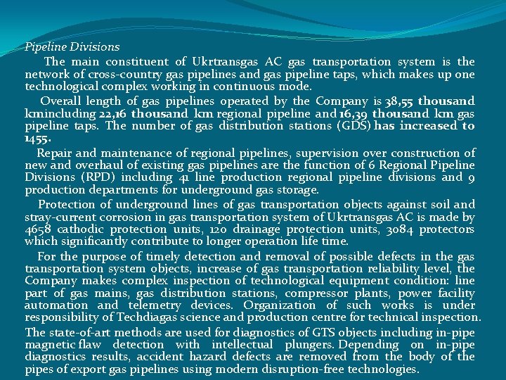 Pipeline Divisions The main constituent of Ukrtransgas AC gas transportation system is the network