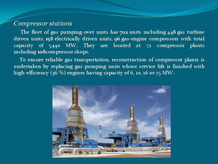 Compressor stations The fleet of gas pumping-over units has 702 units including 448 gas