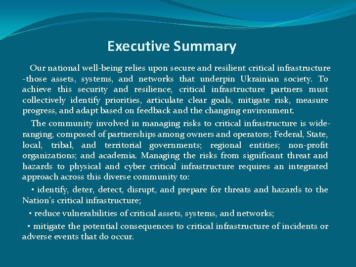 Executive Summary Our national well-being relies upon secure and resilient critical infrastructure -those assets,