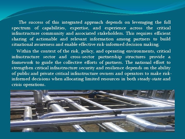  The success of this integrated approach depends on leveraging the full spectrum of