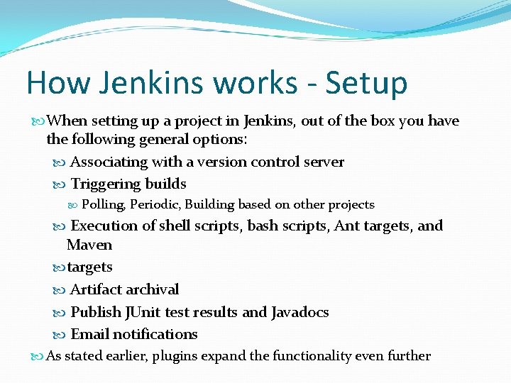 How Jenkins works - Setup When setting up a project in Jenkins, out of How Jenkins works - Setup When setting up a project in Jenkins, out of