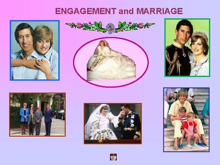 ENGAGEMENT and MARRIAGE 