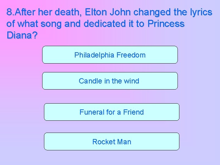 8. After her death, Elton John changed the lyrics of what song and dedicated