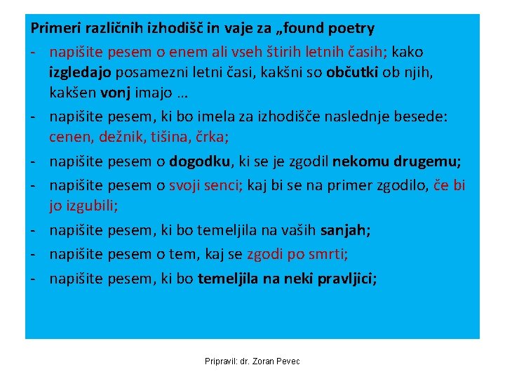 Primeri različnih izhodišč in vaje za „found poetry - napišite pesem o enem ali