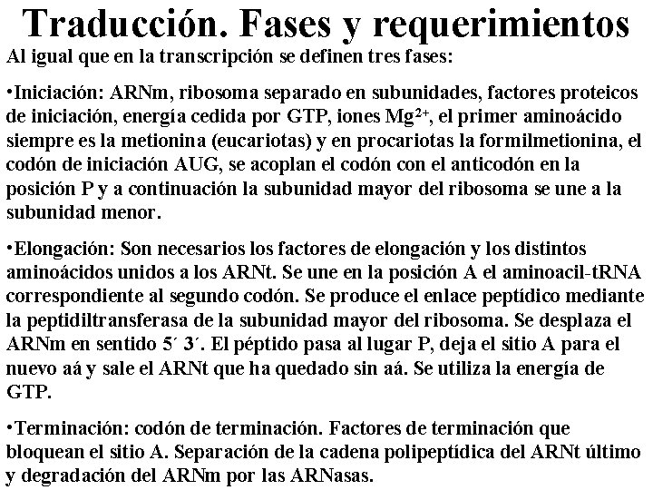 Traducción. Fases y requerimientos Al igual que en la transcripción se definen tres fases: