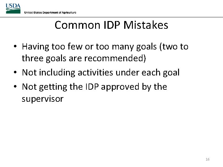 Common IDP Mistakes • Having too few or too many goals (two to three Common IDP Mistakes • Having too few or too many goals (two to three