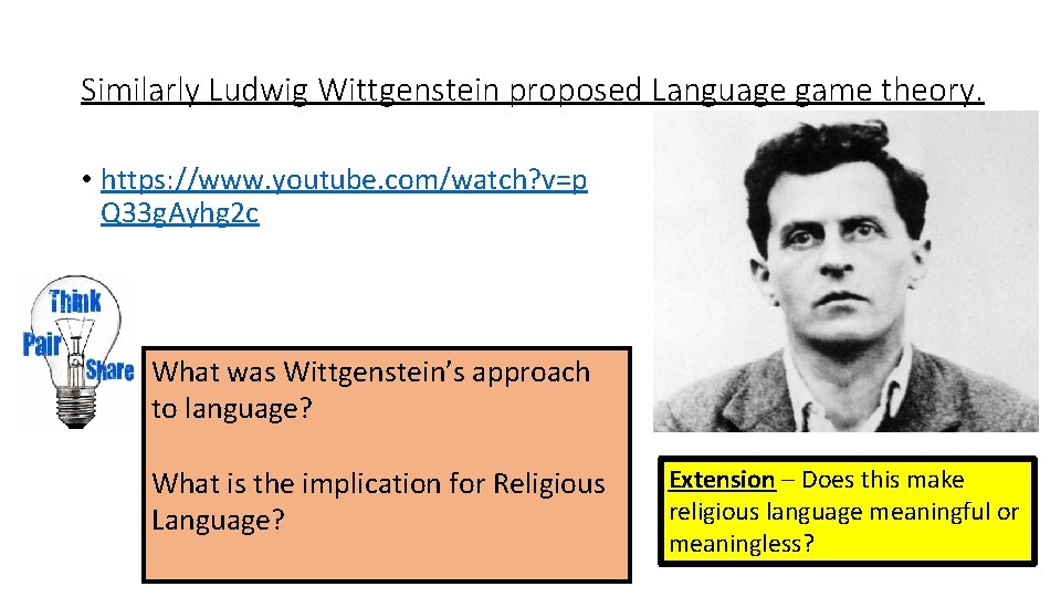 Similarly Ludwig Wittgenstein proposed Language game theory. • https: //www. youtube. com/watch? v=p Q