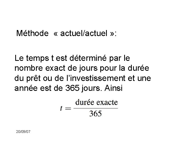 Méthode « actuel/actuel » : Le temps t est déterminé par le nombre exact